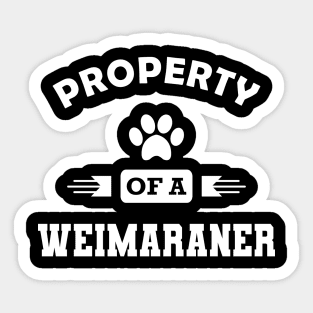 Weimaraner Dog - Property of a weimaraner Sticker